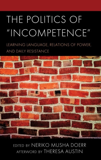 The Politics of Incompetence - Learning Language, Relations of Power, and Daily Resistance