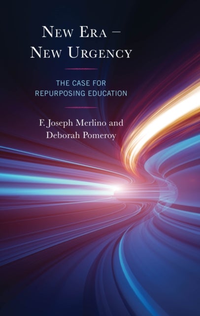 New Era ¿ New Urgency - The Case for Repurposing Education