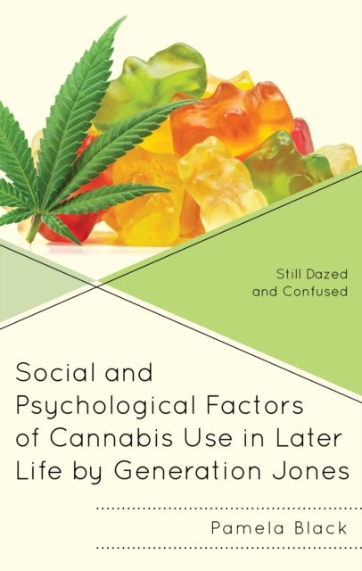 Social and Psychological Factors of Cannabis Use in Later Life by Generation Jones - Still Dazed and Confused
