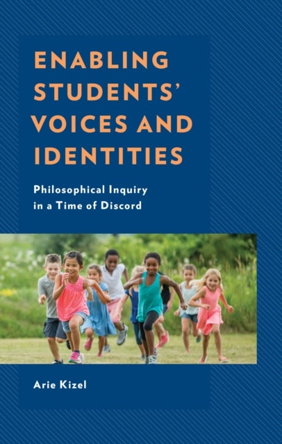 Enabling Students' Voices and Identities - Philosophical Inquiry in a Time of Discord