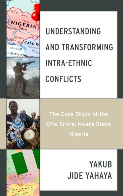 Understanding and Transforming Intra-Ethnic Conflicts - The Case Study of the Offa-Erinle, Kwara State, Nigeria