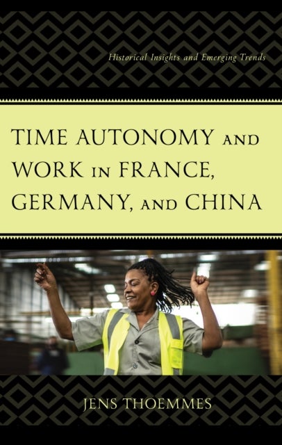 Time Autonomy and Work in France, Germany, and China - Historical Insights and Emerging Trends