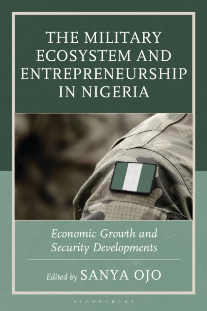 The Military Ecosystem and Entrepreneurship in Nigeria - Economic Growth and Security Developments