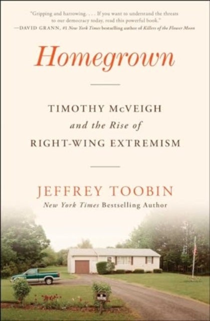 Homegrown - Timothy McVeigh and the Rise of Right-Wing Extremism
