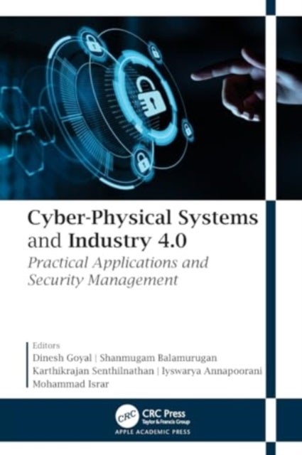Cyber-Physical Systems and Industry 4.0 - Practical Applications and Security Management