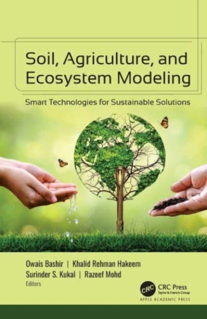 Soil, Agriculture, and Ecosystem Modeling - Smart Technologies for Sustainable Solutions