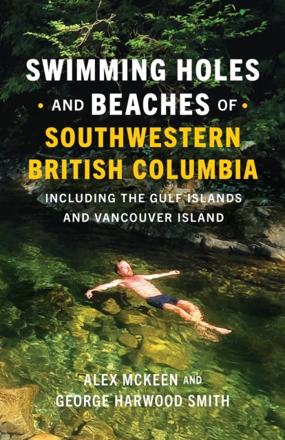 Swimming Holes and Beaches of Southwestern British Columbia - including the Gulf Islands and Vancouver Island