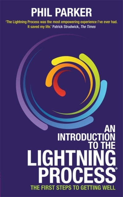 An Introduction to the Lightning Process® - The First Steps to Getting Well