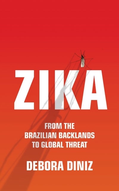 Zika - From the Brazilian Backlands to Global Threat