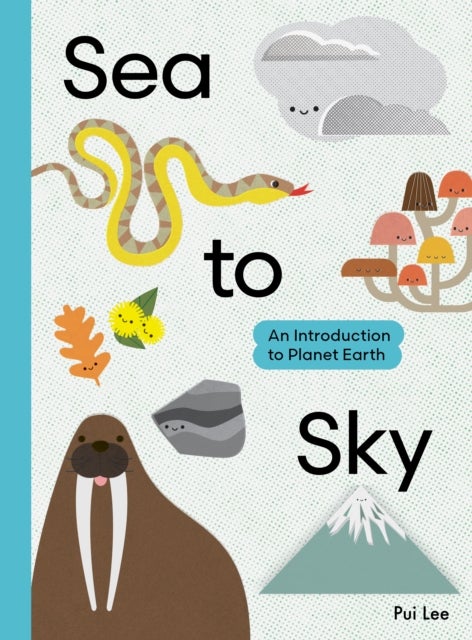 Sea to Sky - An Introduction to Planet Earth