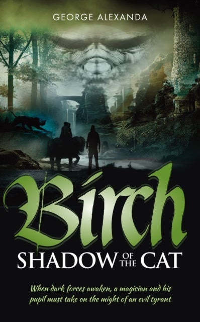 Birch - The Shadow of the Cat - When Dark Forces Awaken, a Magician and His Pupil Must Take on the Might of an Evil Tyrant