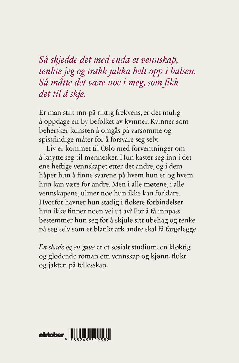 En skade og en gave