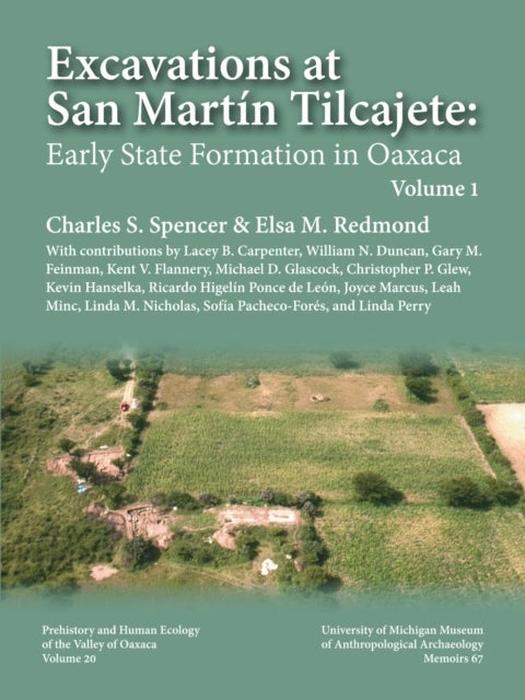 Excavations at San Martin Tilcajete - Early State Formation in Oaxaca, Volume I