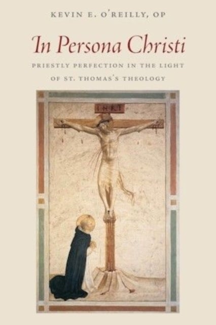 In Persona Christi - Priestly Perfection in the Light of St. Thomas’s Theology