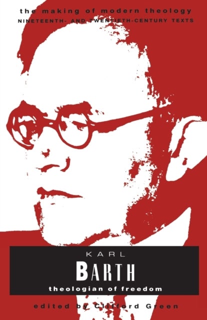 Karl Barth - Theologian Of Freedom