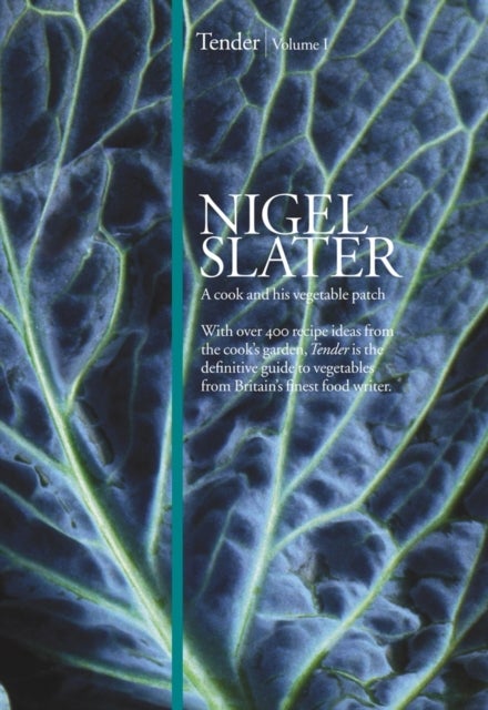 Tender - Volume I, a Cook and His Vegetable Patch
