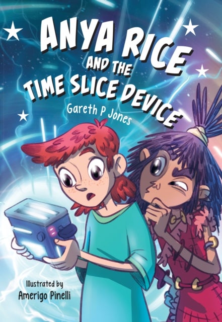Anya Rice and the Time Slice Device - Fluency 12