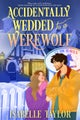 Accidentally Wedded to a Werewolf
