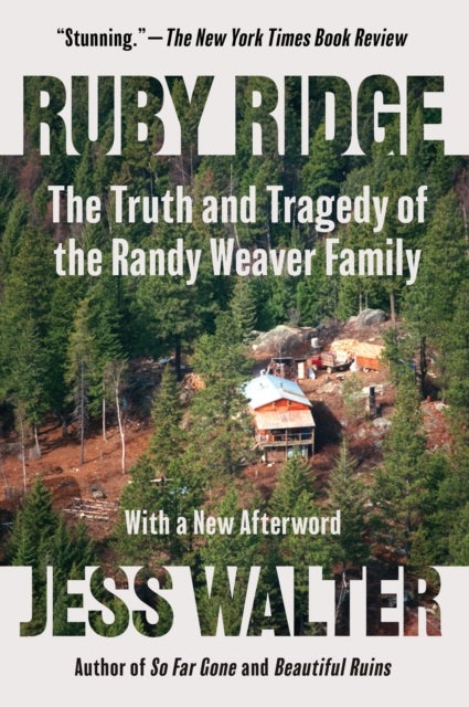 Ruby Ridge - The Truth and Tragedy of the Randy Weaver Family
