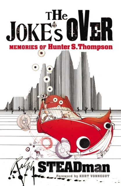 The Joke's Over - Memories of Hunter S. Thompson
