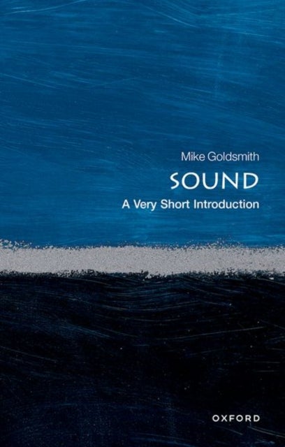 Sound: A Very Short Introduction - A Very Short Introduction