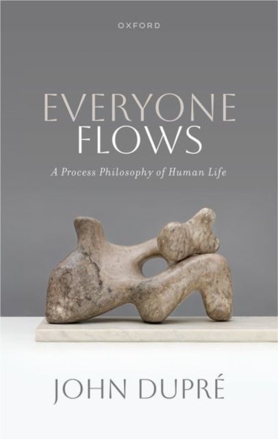 Everyone Flows - A Process Philosophy of Human Life