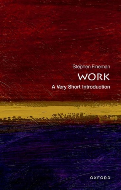 Work: A Very Short Introduction - A Very Short Introduction