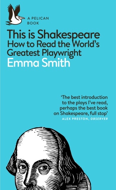 This Is Shakespeare - How to Read the World's Greatest Playwright