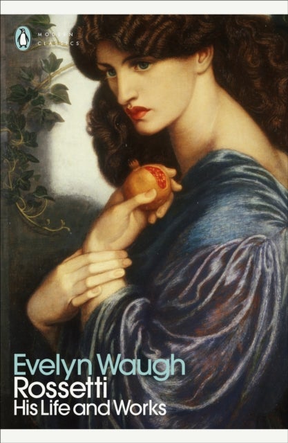Rossetti - His Life and Works