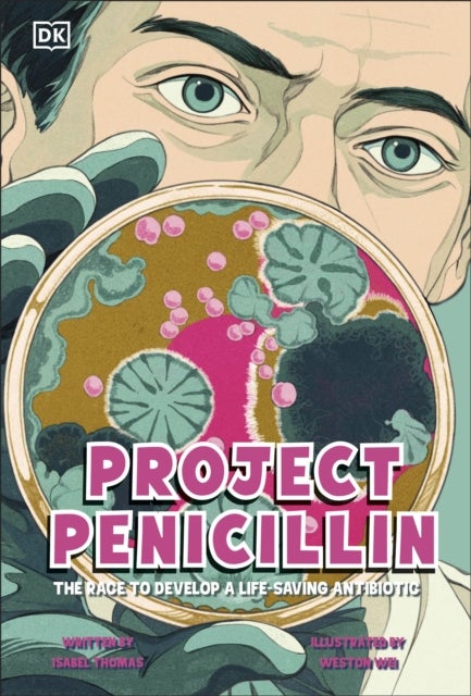 Project Penicillin - The Race to Develop a Life-Saving Antibiotic