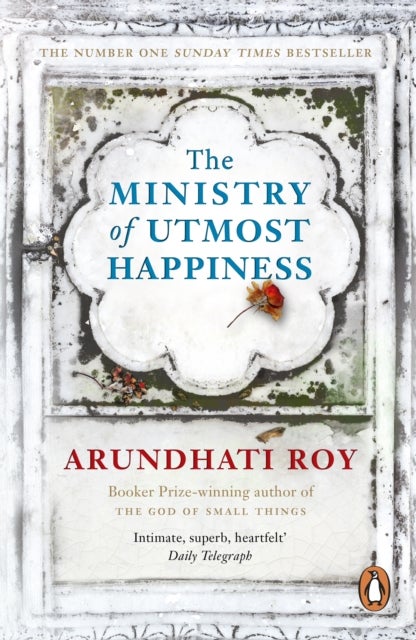 The Ministry of Utmost Happiness - Longlisted for the Man Booker Prize 2017