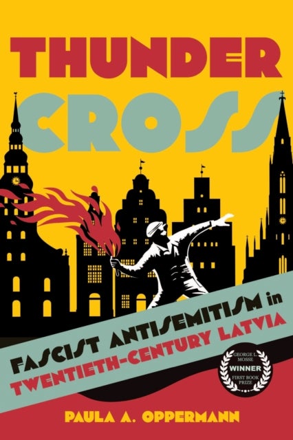 Thunder Cross - Fascist Antisemitism in Twentieth-Century Latvia