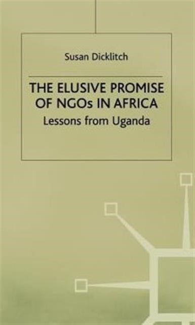 The Elusive Promise of NGOs in Africa - Lessons from Uganda