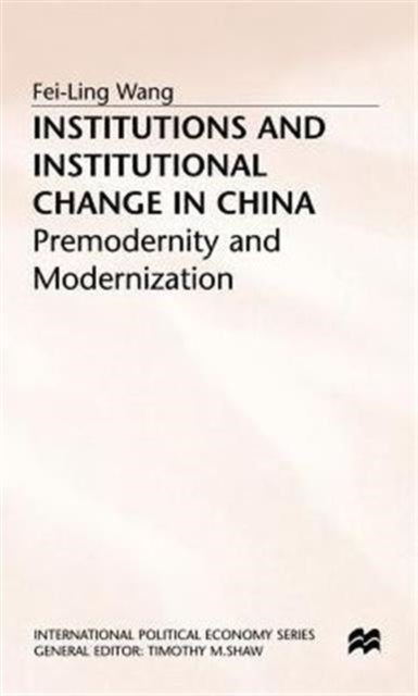 Institutions and Institutional Change in China - Premodernity and Modernization