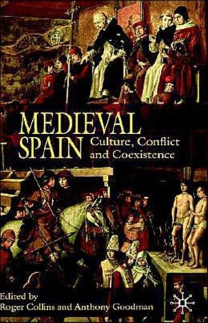 Medieval Spain - Culture, Conflict and Coexistence