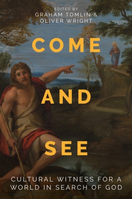 Come and See - The Call and Challenge of Cultural Witness