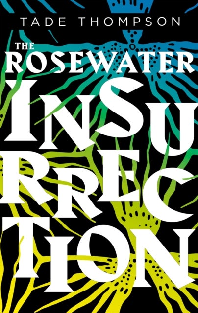 The Rosewater Insurrection - Book 2 of the Wormwood Trilogy