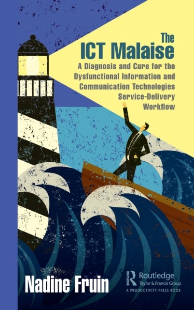 The ICT Malaise - A Diagnosis and Cure for the Dysfunctional Information and Communication Technologies Service-Delivery Workflow