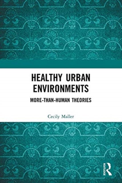 Healthy Urban Environments - More-than-Human Theories