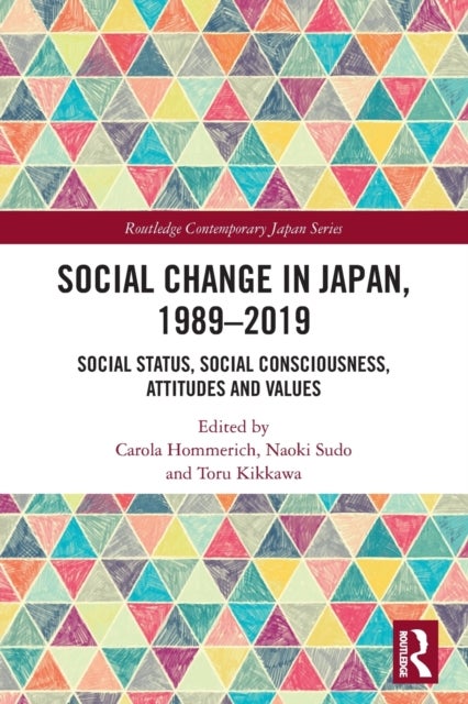 Social Change in Japan, 1989-2019 - Social Status, Social Consciousness, Attitudes and Values