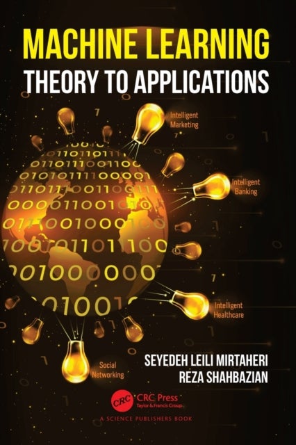 Machine Learning - Theory to Applications