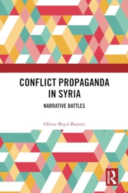 Conflict Propaganda in Syria - Narrative Battles