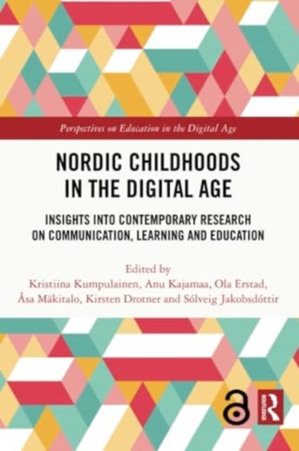 Nordic Childhoods in the Digital Age - Insights into Contemporary Research on Communication, Learning and Education