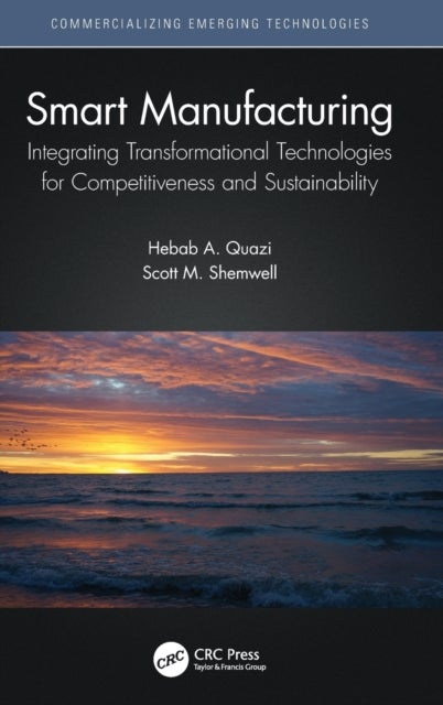 Smart Manufacturing - Integrating Transformational Technologies for Competitiveness and Sustainability