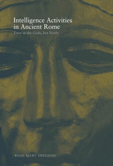 Intelligence Activities in Ancient Rome - Trust in the Gods but Verify