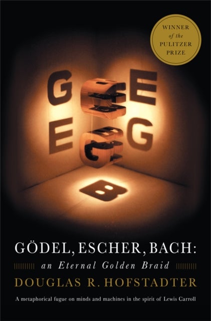 Godel, Escher, Bach - An Eternal Golden Braid