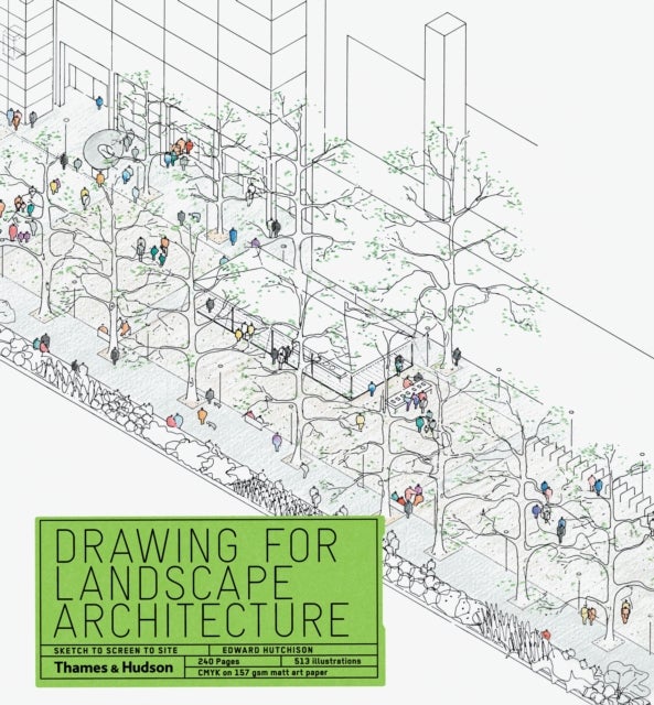 Drawing for Landscape Architecture - Sketch to Screen to Site