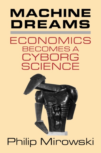 Machine Dreams - Economics Becomes a Cyborg Science