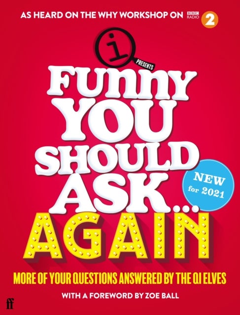 Funny You Should Ask . . . Again - More of Your Questions Answered by the QI Elves