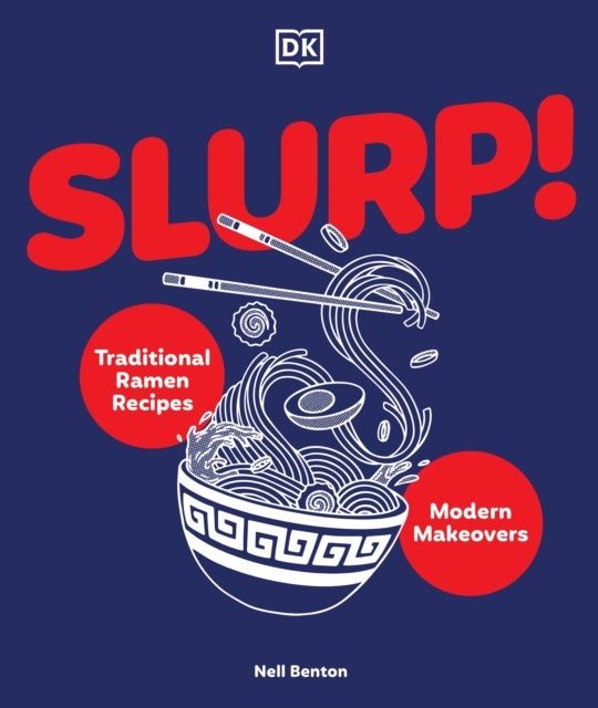 Slurp - Traditional Ramen Recipes and Modern Makeovers